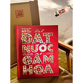 (Bìa cứng) ĐẤT NƯỚC GẤM HOA - Ấn Bản Lưu Dấu 63 Tỉnh Thành – Võ Thị Mai Chi, Hồ Quốc Cường – NXB Kim Đồng