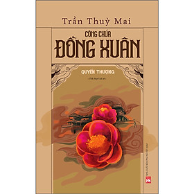 Công chúa Đồng Xuân - Quyển thượng