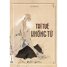 Những Phân Tích Sâu Sắc Về Nhà Tư Tưởng Kiệt Xuất Có Ảnh Hưởng Mạnh Mẽ Đến Xã Hội Trung Quốc: Trí Tuệ Khổng Tử