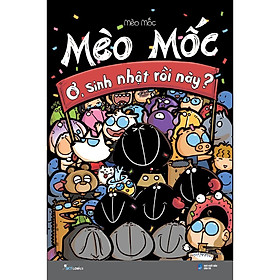 Hình ảnh Sách - Mèo Mốc: Ơ, sinh nhật rồi này (tặng kèm bookmark)