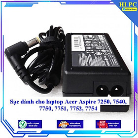 Sạc dành cho laptop Acer Aspire 7250 7540 7750 7751 7752 7754 - Kèm Dây nguồn - Hàng Nhập Khẩu