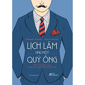 Cuốn Sách Cẩm Nang Cho Phái Mạnh: Lịch Lãm Như Một Quý Ông