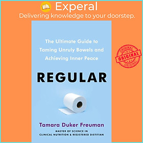 Sách - Regular - The ultimate guide to taming unruly bowels and achievin by Tamara Duker Freuman (UK edition, paperback)