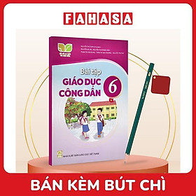 Sách Giáo Khoa Bài Tập Giáo Dục Công Dân 6 (Kết Nối) (Chuẩn) - Kèm Bút Chì
