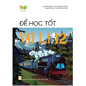 Để học tốt vật lí 12 ( kết nối ) - Li Jing