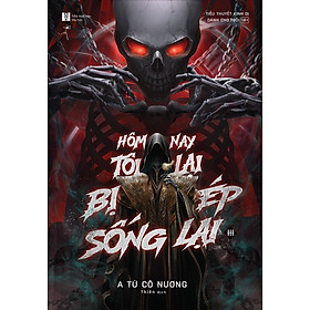 Hôm Nay Tôi Lại Bị Ép Sống Lại: Tập 3