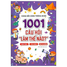 Càng Hỏi Càng Thông Minh - 1001 Câu Hỏi 