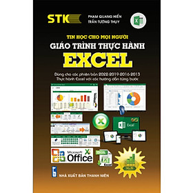 Tin Học Cho Mọi Người - Giáo Trình Thực Hành Excel  - STK