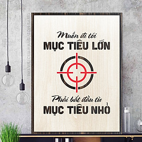 Tranh văn phòng tạo động lực TBIG011: Muốn đi tới mục tiêu lớn phải bắt đầu từ mục tiêu nhỏ