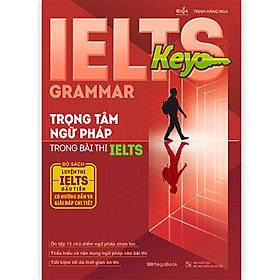 IELTS Key Grammar - Trọng Tâm Ngữ Pháp Trong Bài Thi IELTS