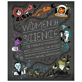 Women In Science: 50 Fearless Pioneers Who Changed The World