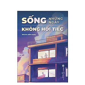 Sống Những Ngày Không Hối Tiếc