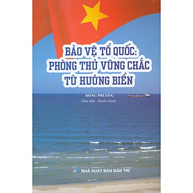 Bảo Vệ Tổ Quốc: Phòng Thủ Vững Chắc Từ Hướng Biển