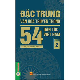 Đặc Trưng Văn Hóa Truyền Thống 54 Dân Tộc Việt Nam, Quyển 2 (Dân tộc: Dao, Ê Đê, Gia Rai, Giáy, Giẻ - Triêng, Hà Nhì, Hoa, HRê, Kháng, Khmer) - E Ji Sung