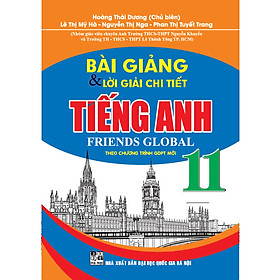 SÁCH-Bài giảng và lời giải chi tiết tiếng Anh 11 - Friends Global-HA-MK