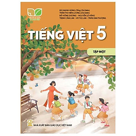 Sách giáo khoa Tiếng Việt 5- Tập một- Kết Nối Tri Thức Với Cuộc Sống