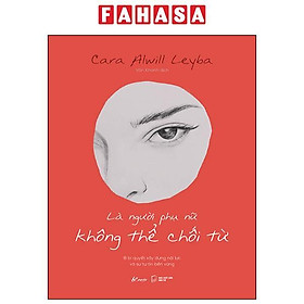 Sách - Là Người Phụ Nữ Không Thể Chối Từ - 8 Bí Quyết Xây Dựng Nội Lực Và Sự Tự Tin Bền Vững