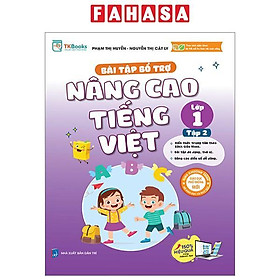 Bài Tập Bổ Trợ Và Nâng Cao Tiếng Việt Lớp 1 - Tập 2 (Theo SGK Bộ Kết Nối Tri Thức Với Cuộc Sống)