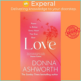 Sách - Love - Poems to bolster every heart that ever beat by Donna Ashworth (UK edition, hardcover)