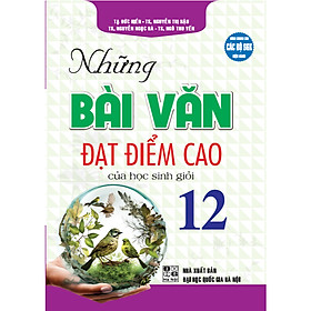 Những bài văn đạt điểm cao của học sinh giỏi 12 (dùng chung các bộ sgk hiện hành) ha - Hồng Hà