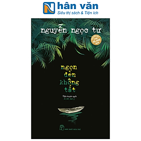 Nguyễn Ngọc Tư - Ngọn Đèn Không Tắt