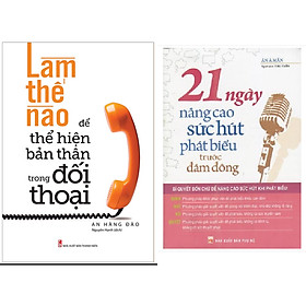 Combo 21 Ngày Nâng Cao Sức Hút Phát Biểu Trước Đám Đông+Làm Thế Nào Để Thể Hiện Bản Thân Trong Đối Thoại