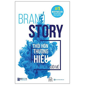 Sách Brand Story - Thổi Hồn Thương Hiệu Làm Triệu Người Mê