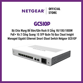Mua Bộ Chia Mạng Để Bàn/Gắn Rack 8 Cổng 10/100/1000M PoE+ Và 2 Cổng Quang 1G SFP Quản Trị Qua Cloud Insight Managed Gigabit Ethernet Smart Cloud Switch Netgear GC510P - Hàng Chính Hãng