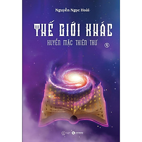Sách - Thế Giới Khác 4 - Huyền Mặc Thiên Thư - Thái Hà Books