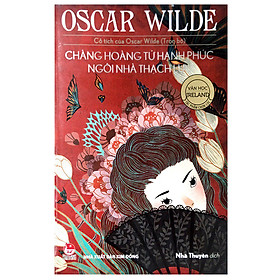 Nơi bán Cổ Tích Của Oscar Wilde (Trọn Bộ): Chàng Hoàng Tử Hạnh Phúc - Ngôi Nhà Thạch Lựu - Giá Từ -1đ