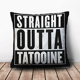 Gối Ôm Vuông Straight Outta Tatooine GVTE131 (36 x 36 cm)