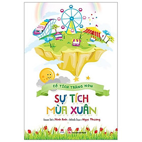 Cổ Tích Trăng Non - Sự Tích Mùa Xuân