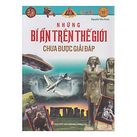 [Download Sách] Những Bí Ẩn Trên Thế Giới Chưa Được Giải Đáp (Bìa Mềm)