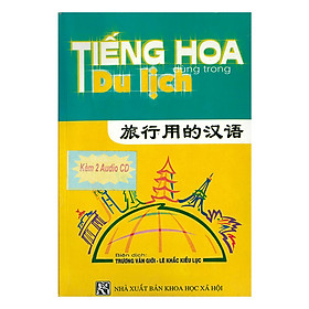 Tiếng Hoa Dùng Trong Du Lịch (Đàm Thoại Hoa - Việt) (Kèm CD)