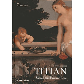 Titian: Sacred And Profane Love (Art Mysteries)