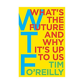 Wtf? What's the Future and Why It's Up to Us