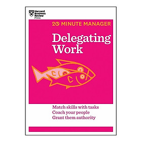 Harvard Business Review: 20 Minute Manager: Delegating Work