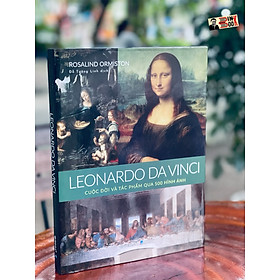 Hình ảnh LEONARDO DA VINCI CUỘC ĐỜI VÀ TÁC PHẨM qua 500 HÌNH ẢNH