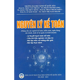 Hình ảnh NGUYÊN LÝ KẾ TOÁN (Dành Cho Các Ngành Kế Toán, Kiểm Toán, Ngân Hàng, Tài Chính, Kinh Tế Và Quản Trị Kinh Doanh)