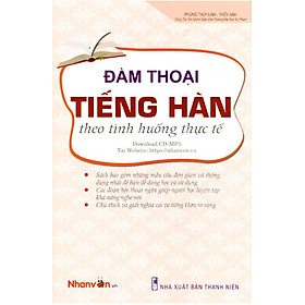 [Download Sách] Sách Đàm Thoại Tiếng Hàn Theo Tình Huống Thực Tế