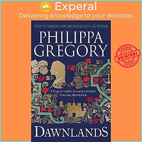 Sách - Dawnlands : the number one bestselling author of vivid stories crafte by Philippa Gregory (UK edition, hardcover)