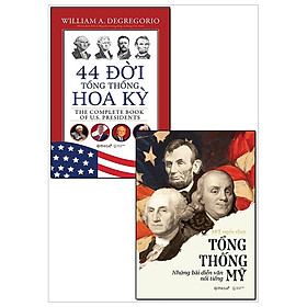 Combo 44 Đời Tổng Thống Hoa Kỳ + Tổng Thống Mỹ - Những Bài Diễn Văn Nổi Tiếng (Tái Bản 2018) - Bộ 2 Cuốn
