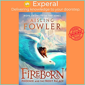 Sách - Fireborn: Phoenix and the Frost Palace by Aisling Fowler (UK edition, hardcover)