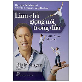 Làm Chủ Giọng Nói Trong Đầu (Tái Bản 2022)