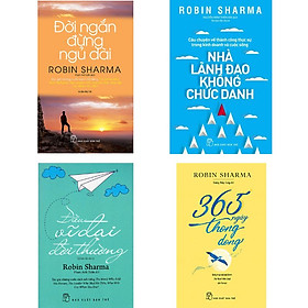 Combo Sách Robin Sharma Đời Ngắn Đừng Ngủ Dài - Nhà Lãnh Đạo Không Chức Danh - Điều Vĩ Đại Đời Thường - 365 Ngày Thong Dong (Tái Bản)