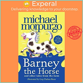 Sách - Barney the Horse and Other Tales from the Farm : A Farms for City Chi by Michael Morpurgo (UK edition, paperback)