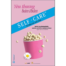 Sách Tự Chăm Sóc Cuộc Sống: Yêu Thương Bản Thân