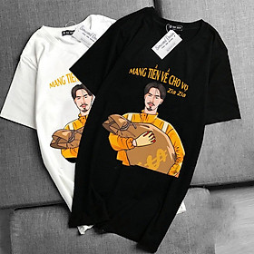 Áo Thun Mang Tiền Về Cho Mẹ, Mang Vợ Về Cho Me, Mang Tiền Về Cho Vợ - Đen vâu