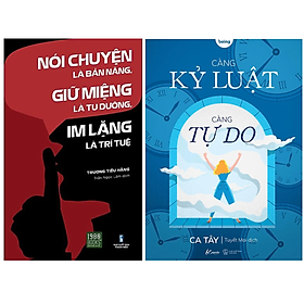 Combo 2Q: Nói Chuyện Là Bản Năng, Giữ Miệng Là Tu Dưỡng, Im Lặng Là Trí Tuệ + Càng Kỷ Luật, Càng Tự Do (Sách Phát Triển Bản Thân/ Nghệ Thuật Giao Tiếp Thành Công) 