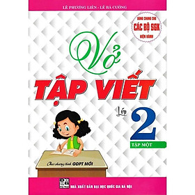Vở Tập Viết Lớp 2 - Tập 1 - Theo Chương Trình Giáo Dục Phổ Thông Mới - Hồng Ân - An An